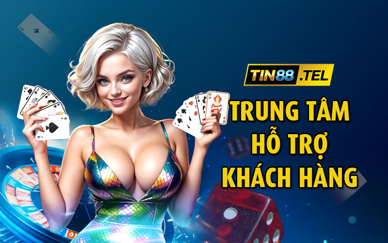 Trung tâm hỗ trợ khách hàng Tin88: Bạn đồng hành 24/7